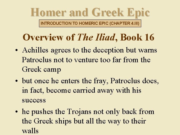 Homer and Greek Epic INTRODUCTION TO HOMERIC EPIC (CHAPTER 4. III) Overview of The