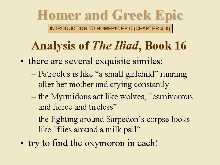Homer and Greek Epic INTRODUCTION TO HOMERIC EPIC (CHAPTER 4. III) Analysis of The