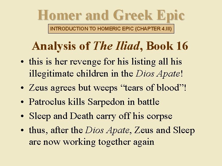 Homer and Greek Epic INTRODUCTION TO HOMERIC EPIC (CHAPTER 4. III) Analysis of The