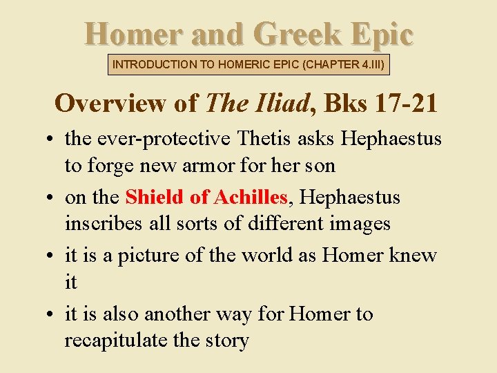 Homer and Greek Epic INTRODUCTION TO HOMERIC EPIC (CHAPTER 4. III) Overview of The