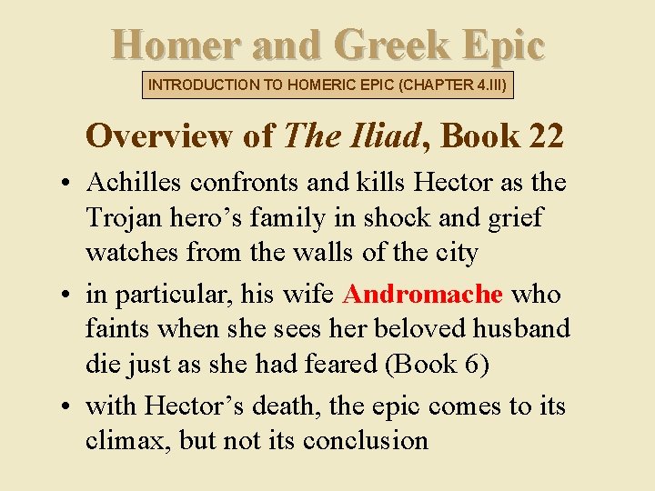 Homer and Greek Epic INTRODUCTION TO HOMERIC EPIC (CHAPTER 4. III) Overview of The