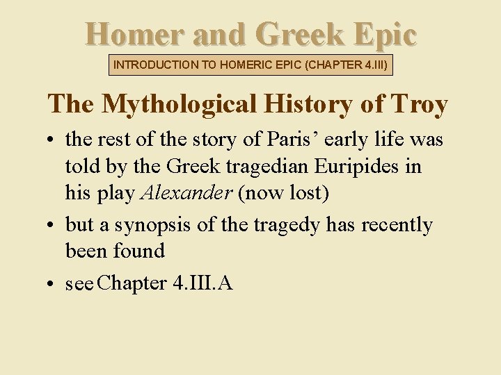 Homer and Greek Epic INTRODUCTION TO HOMERIC EPIC (CHAPTER 4. III) The Mythological History