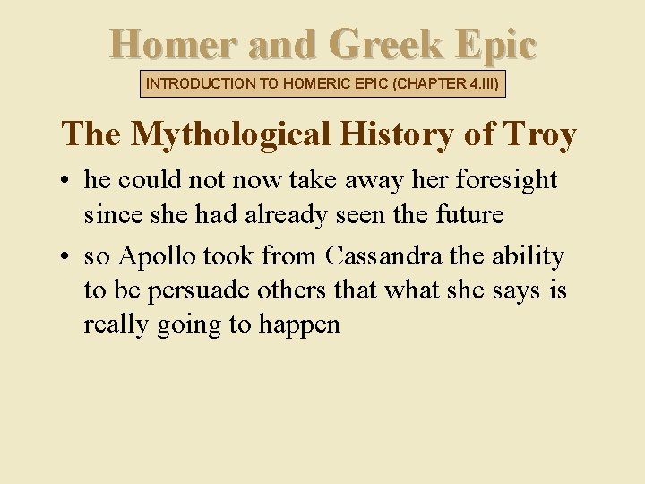 Homer and Greek Epic INTRODUCTION TO HOMERIC EPIC (CHAPTER 4. III) The Mythological History