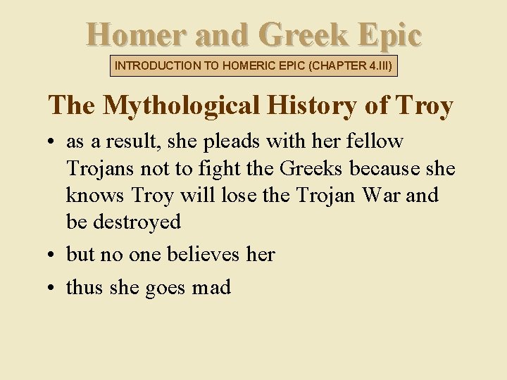 Homer and Greek Epic INTRODUCTION TO HOMERIC EPIC (CHAPTER 4. III) The Mythological History