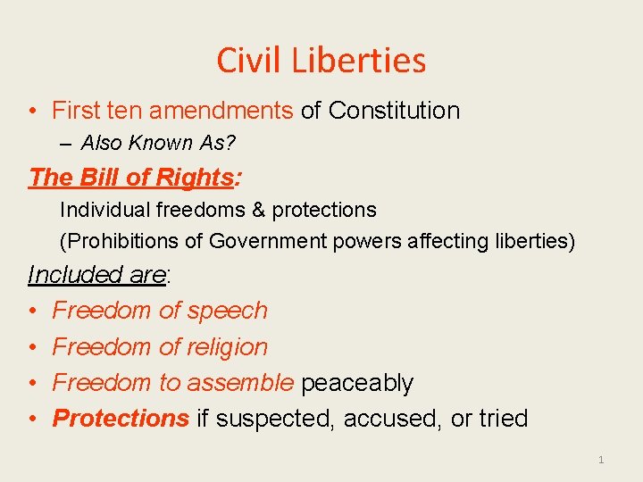 Civil Liberties • First ten amendments of Constitution – Also Known As? The Bill