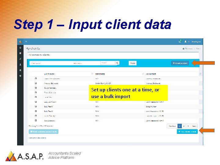 Step 1 – Input client data Set up clients one at a time, or