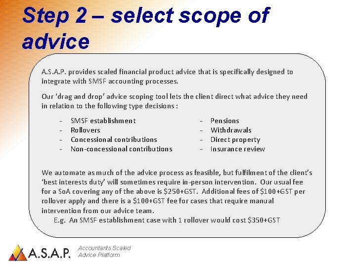 Step 2 – select scope of advice A. S. A. P. provides scaled financial