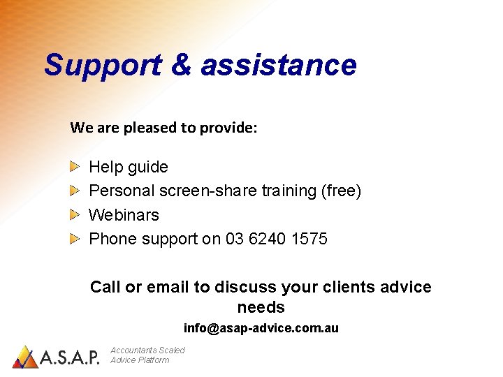 Support & assistance We are pleased to provide: Help guide Personal screen-share training (free)