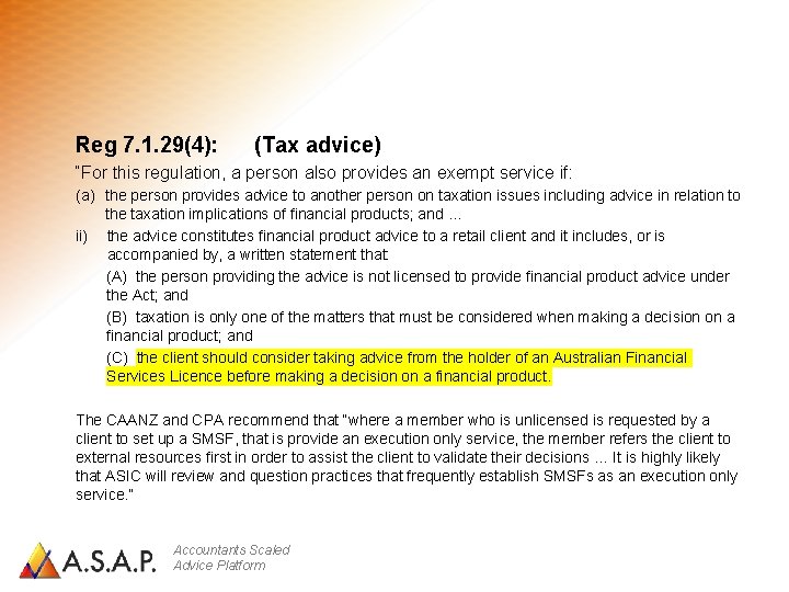Reg 7. 1. 29(4): (Tax advice) “For this regulation, a person also provides an