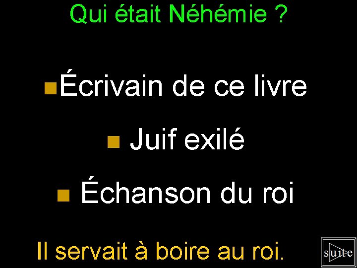 Qui était Néhémie ? nÉcrivain de ce livre n Juif exilé n Échanson du