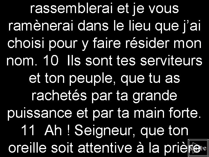 rassemblerai et je vous ramènerai dans le lieu que j’ai choisi pour y faire