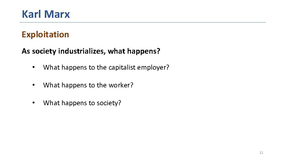 Karl Marx Exploitation As society industrializes, what happens? • What happens to the capitalist