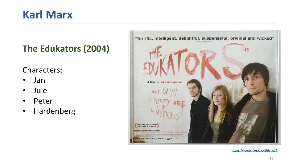 Karl Marx The Edukators (2004) Characters: • Jan • Jule • Peter • Hardenberg
