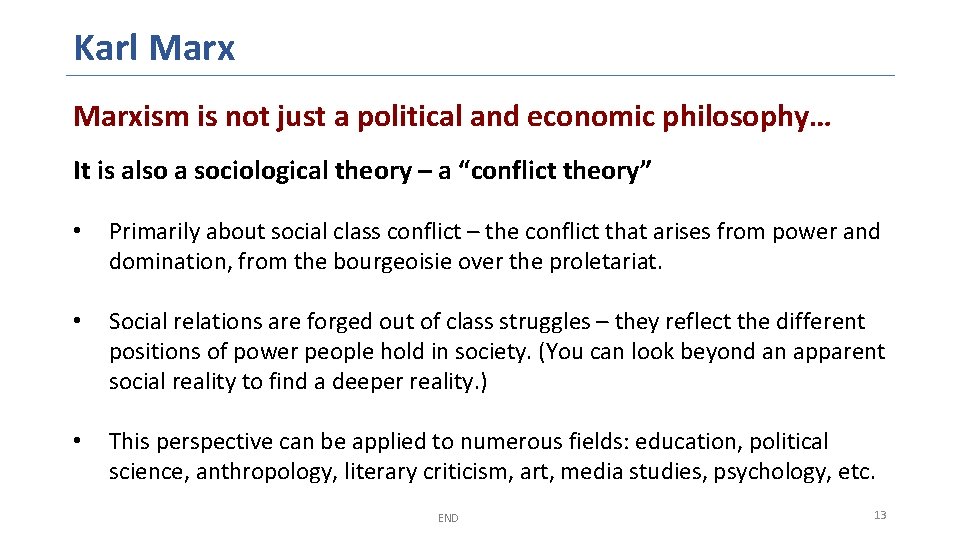 Karl Marxism is not just a political and economic philosophy… It is also a