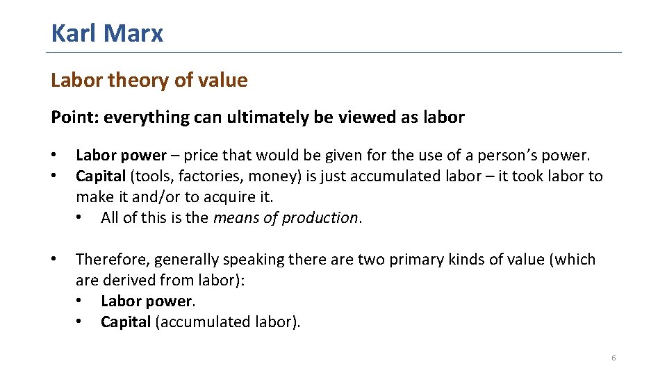 Karl Marx Labor theory of value Point: everything can ultimately be viewed as labor