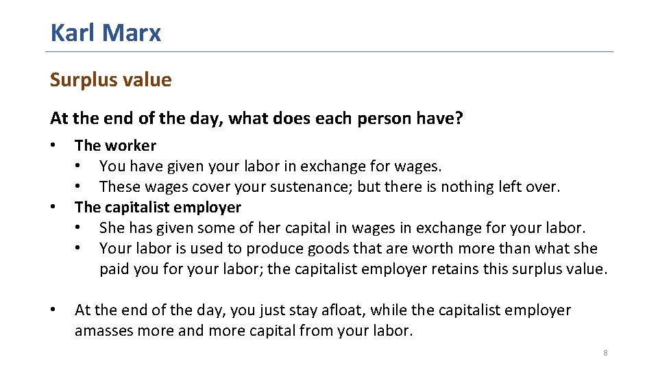 Karl Marx Surplus value At the end of the day, what does each person