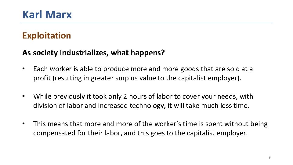 Karl Marx Exploitation As society industrializes, what happens? • Each worker is able to