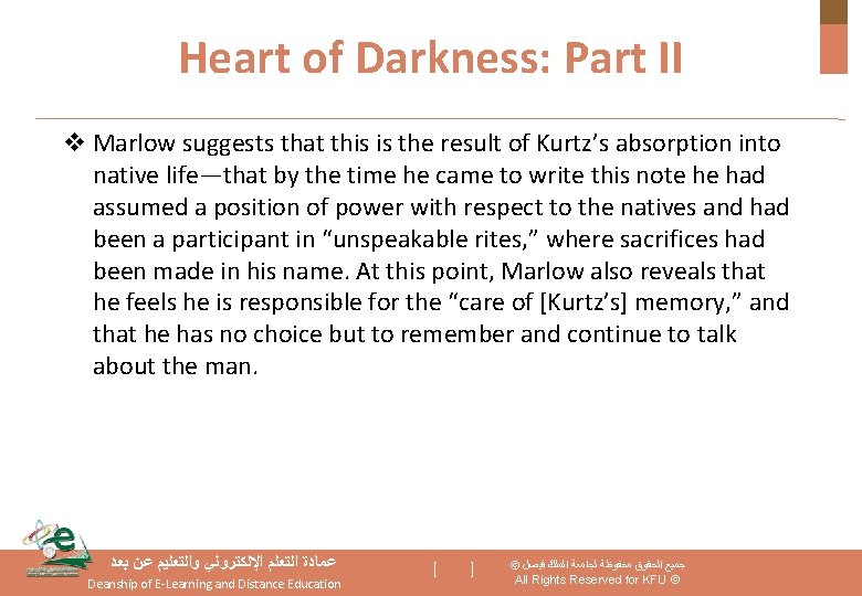Heart of Darkness: Part II v Marlow suggests that this is the result of
