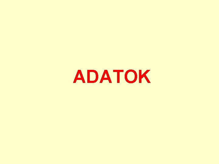 ADATOK 