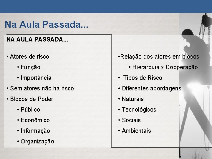 ANLISE DE RISCOS Identificao e Anlise do Risco