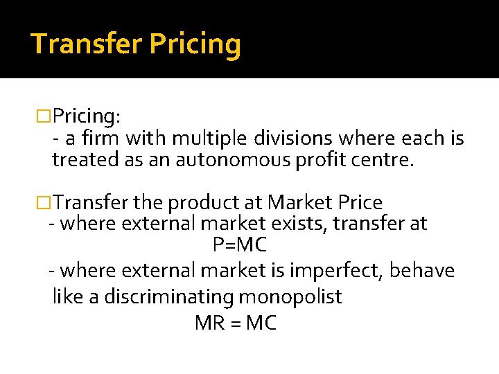 Transfer Pricing �Pricing: - a firm with multiple divisions where each is treated as