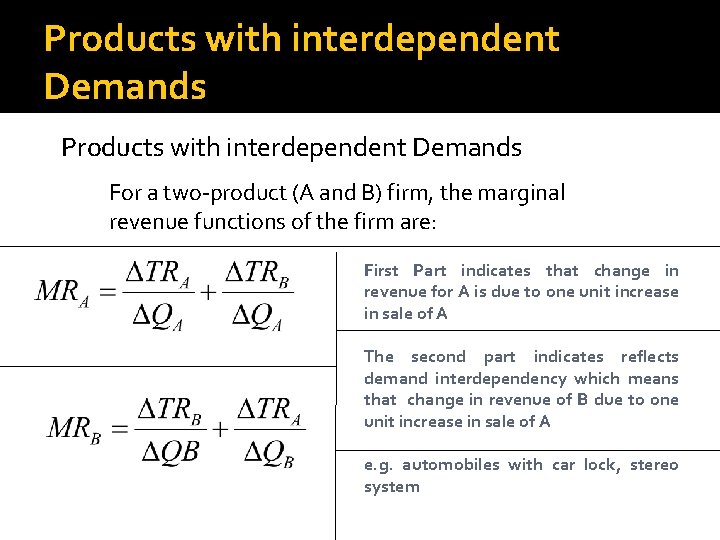 Products with interdependent Demands For a two-product (A and B) firm, the marginal revenue