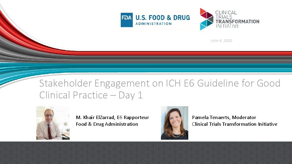 June 4, 2020 Stakeholder Engagement on ICH E 6 Guideline for Good Clinical Practice