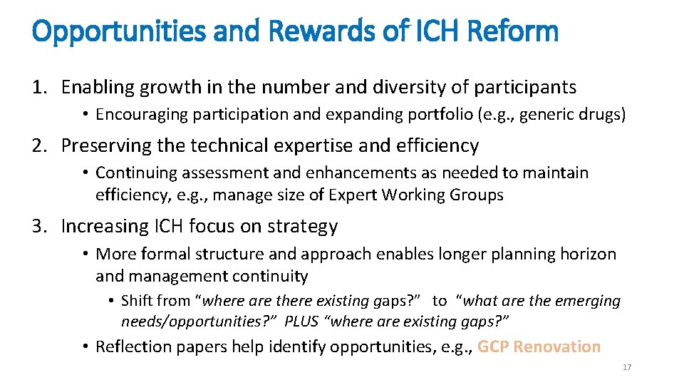 Opportunities and Rewards of ICH Reform 1. Enabling growth in the number and diversity