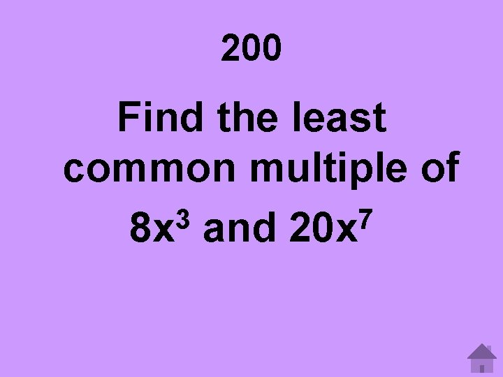 200 Find the least common multiple of 3 7 8 x and 20 x