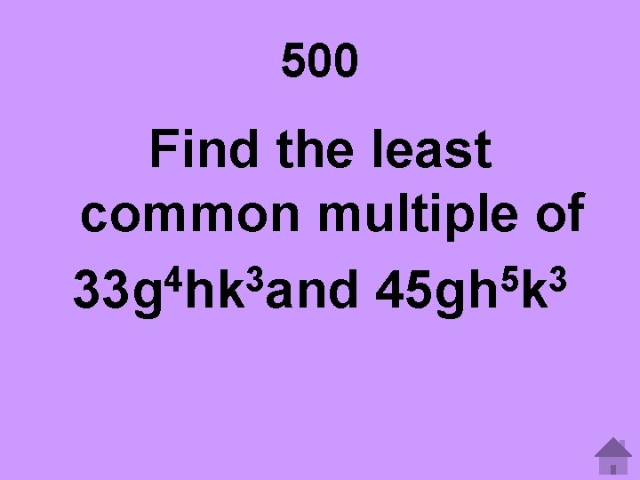 500 Find the least common multiple of 4 3 5 3 33 g hk