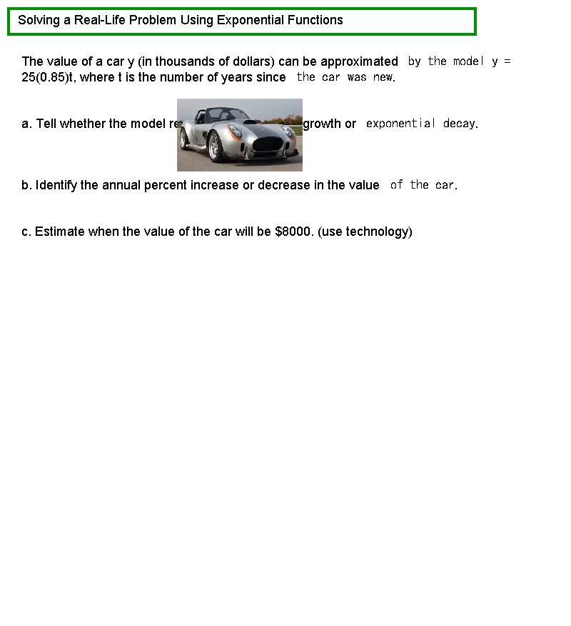 Solving a Real-Life Problem Using Exponential Functions The value of a car y (in