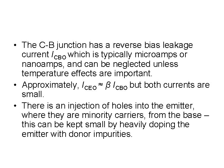  • The C-B junction has a reverse bias leakage current ICBO which is