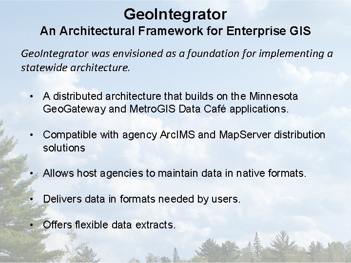 Geo. Integrator An Architectural Framework for Enterprise GIS Geo. Integrator was envisioned as a