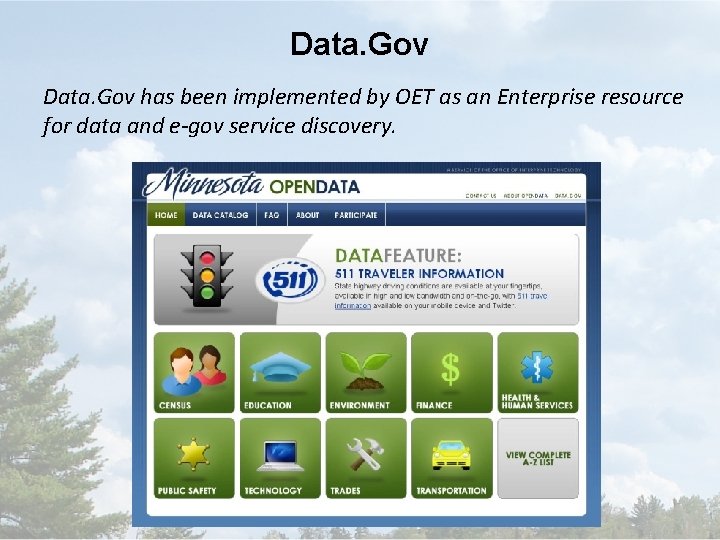 Data. Gov has been implemented by OET as an Enterprise resource for data and