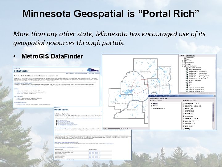 Minnesota Geospatial is “Portal Rich” More than any other state, Minnesota has encouraged use