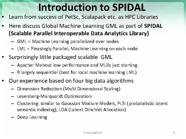 Introduction to SPIDAL • Learn from success of Pet. Sc, Scalapack etc. as HPC