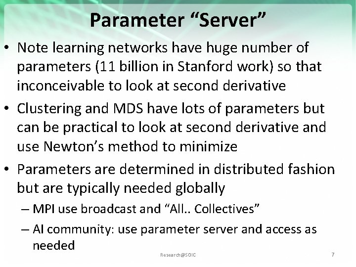 Parameter “Server” • Note learning networks have huge number of parameters (11 billion in
