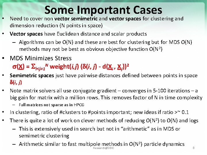 Some Important Cases • Need to cover non vector semimetric and vector spaces for