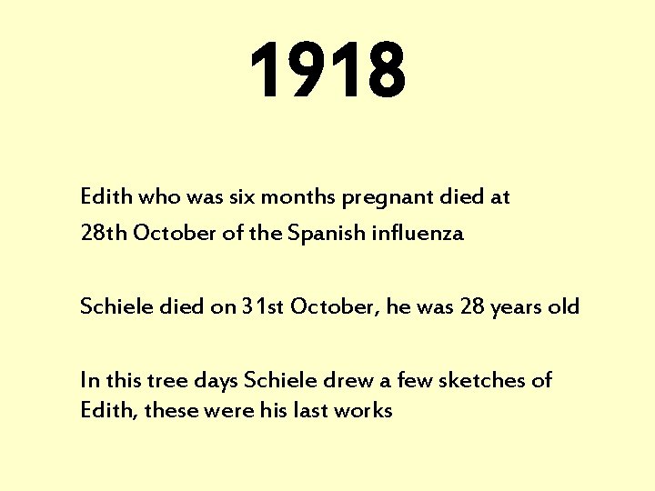 1918 Edith who was six months pregnant died at 28 th October of the