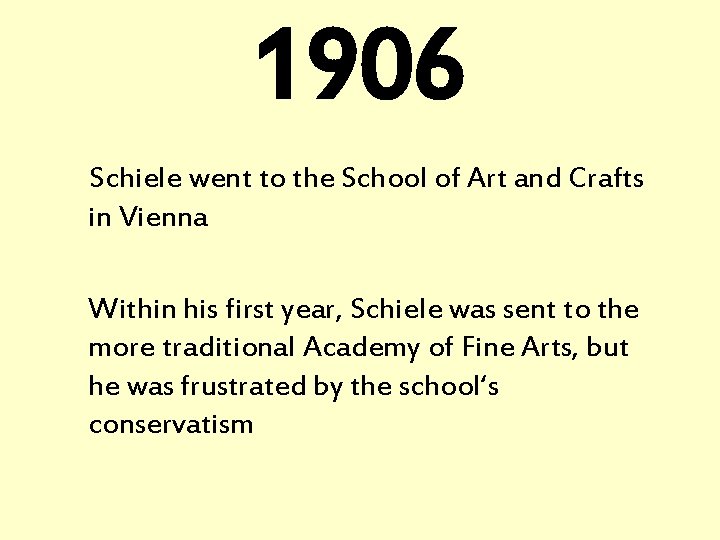 1906 Schiele went to the School of Art and Crafts in Vienna Within his