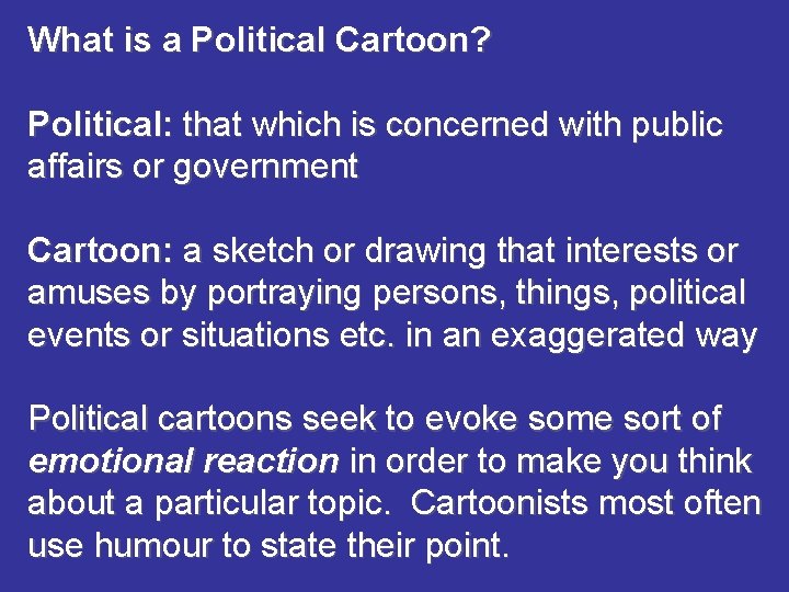 What is a Political Cartoon? Political: that which is concerned with public affairs or