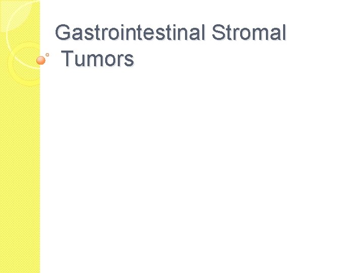 Gastrointestinal Stromal Tumors 