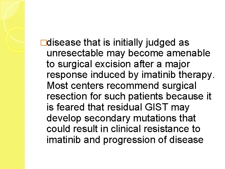 �disease that is initially judged as unresectable may become amenable to surgical excision after