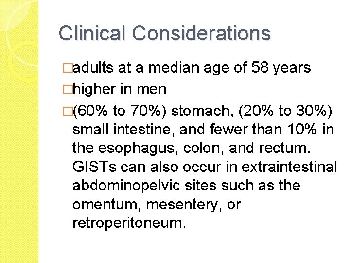 Clinical Considerations �adults at a median age of 58 years �higher in men �(60%