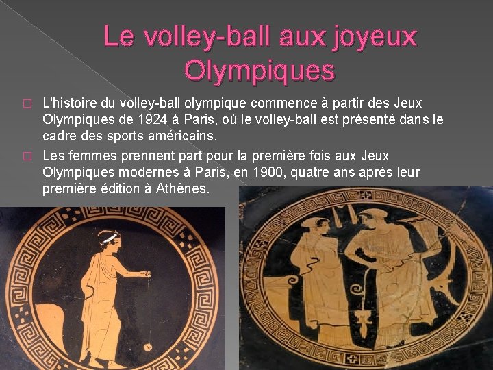 Le volley-ball aux joyeux Olympiques L'histoire du volley-ball olympique commence à partir des Jeux