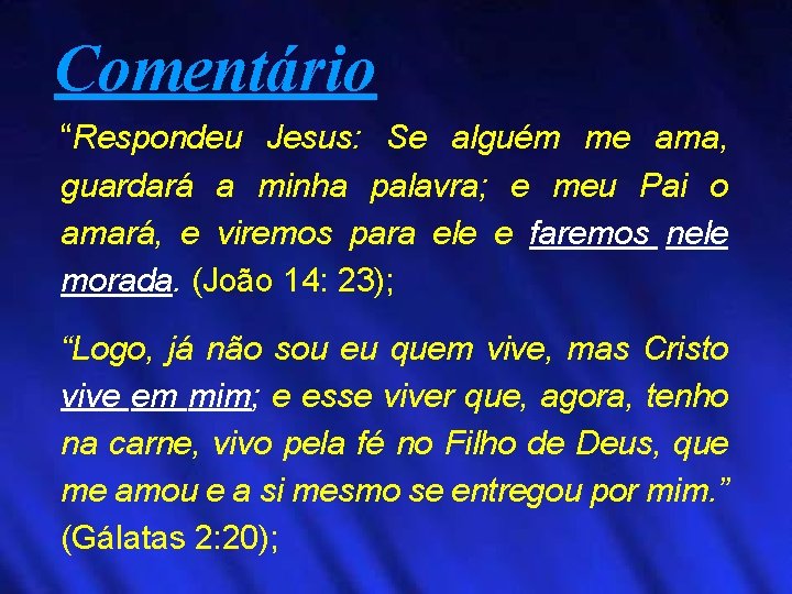 Comentário “Respondeu Jesus: Se alguém me ama, guardará a minha palavra; e meu Pai