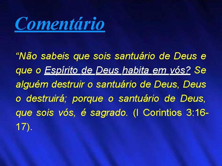Comentário “Não sabeis que sois santuário de Deus e que o Espírito de Deus