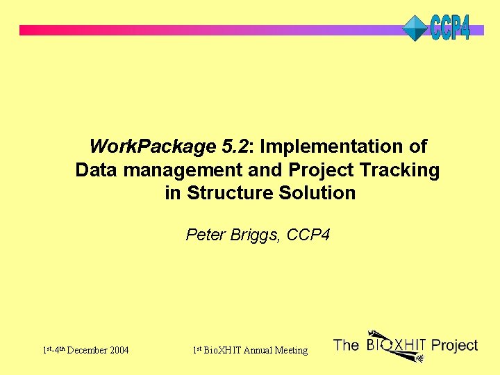 Work. Package 5. 2: Implementation of Data management and Project Tracking in Structure Solution