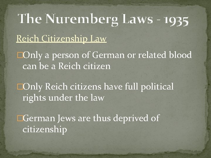 The Nuremberg Laws - 1935 Reich Citizenship Law �Only a person of German or The Nuremberg Laws - 1935 Reich Citizenship Law �Only a person of German or