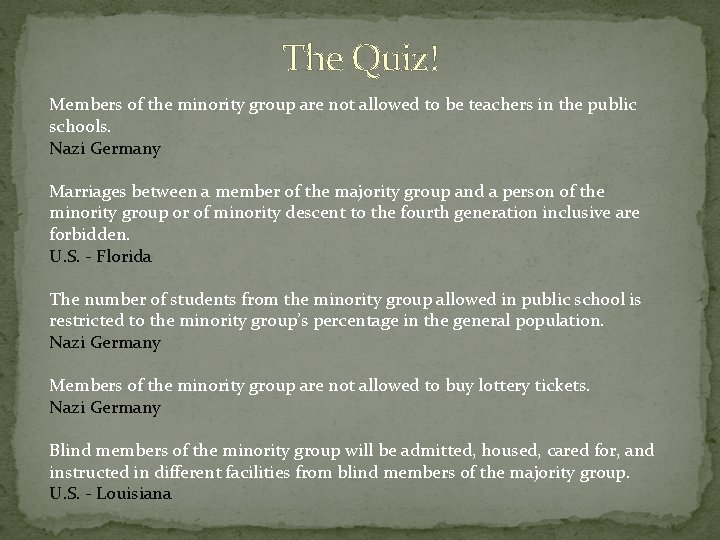 The Quiz! Members of the minority group are not allowed to be teachers in The Quiz! Members of the minority group are not allowed to be teachers in